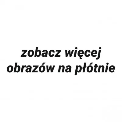 Zobacz obrazy na płótnie
